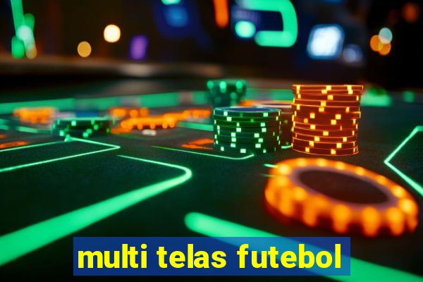 multi telas futebol